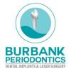 Burbank Periodontics, Dental Implants & Laser Surgery - Burbank Business Directory