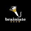 Brainiate Show